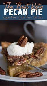 Happy Keto Thanksgiving The Best Low Carb Pecan Pie Recipe With A Delicious Grain Free Pastr Keto Dessert Easy Low Carb Pecan Pie Low Carb Pecan Pie Recipe