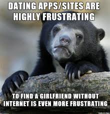 20.03.2021 · dating app meme 1. I Hate Dating Apps Meme On Imgur