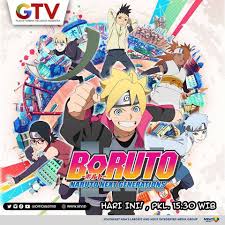 Sah Boruto Sudah Tayang Di Gtv Kaori Nusantara