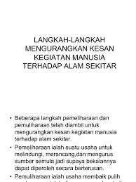 Maybe you would like to learn more about one of these? Langkah Langkah Mengurangkan Kesan Kegiatan Manusia Terhadap Alam Sekitar