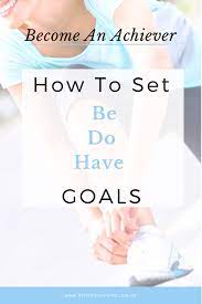 Become More With Be, Do Have Goals. | Goals, Accomplishing Goals, Jim Rohn  Quotes