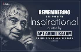 20 inspiring quotes by 'missile man of india' dr apj abdul kalam served as the president of india from year 2002 to 2007. Remembering The Popular Inspirational Quotes By Apj Abdul Kalam On His Death Anniversary Artistize