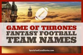 Free to play fantasy football game, set up your fantasy football team at the official premier league site. Game Of Thrones Fantasy Football Team Names Sports Feel Good