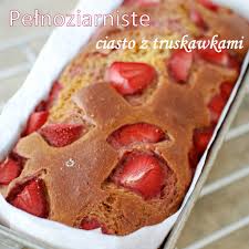 Wkładamy do lodówki na 1/2 godziny. Pelnoziarniste Ciasto Truskawkowe Lepszy Smak