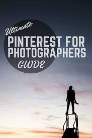 Pinterest For Photographers The Ultimate Guide 2020 Pinterest Photography Photography Business Digital Photography Backdrops