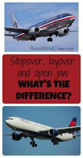 What Is An Open Jaw Flight Or A Stopover Layover What S The Difference Points With A Crew Traveling By Yourself Travel Terms Small Business Credit Cards
