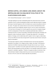 Pdf British Capital Ceylonese Land Indian Labour The Imperialism And Colonialism Of Evolution Of Tea Plantations In Sri Lanka