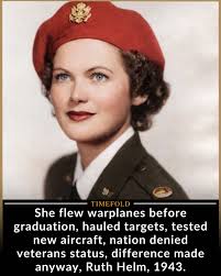 Ruth Helm was flying military aircraft before most teenagers could legally  drive. Before she even graduated high school, Helm became a licensed pilot.  When Pearl Harbor changed everything, the military did not