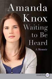 Amanda marie knox is an american woman who spent almost four years in an italian prison following her conviction for the 2007 murder of mere. Waiting To Be Heard A Memoir Knox Amanda 9780062223265 Amazon Com Books