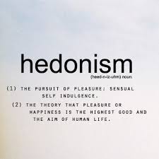 Hedonism Cool Words Words Writing Words