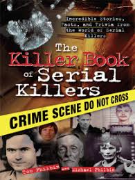 Let's change the world together. Read The Killer Book Of Serial Killers Online By Tom Philbin And Michael Philbin Books