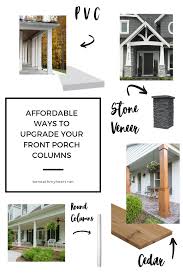 Front porch makeover, part 1: Affordable Ways To Upgrade Your Front Porch Columns Beneath My Heart