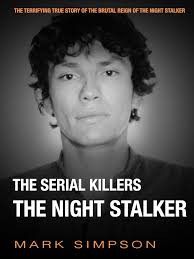 Amazon.com: The Serial Killers: The Night Stalker eBook : Simpson, Mark:  Kindle Store