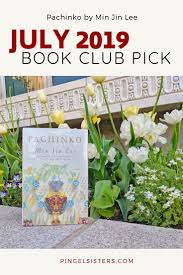 July 2019 Book Club Pick Pachinko By Min Jin Lee Sisters Book Online Book Club Book Club