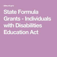 State Formula Grants Individuals With Disabilities Education Act Education Grants Education Grants