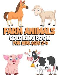 There are choices for kids of all age levels: Farm Animals Coloring Book For Kids Ages 2 4 Funny And Cute Farm Activities Colouring Book With 40 Pages For Kids Who Loves Cows Horses Chickens Bow Gymnastic 9798691829949 Amazon Com Books