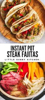 Important to remember, when slicing your flank steak make sure to slice it. Instant Pot Steak Fajitas Little Sunny Kitchen