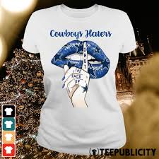 Two of the former gridders included are cowboy haters (because, the reader suspects, they were never chosen to play in dallas). Official Dallas Cowboys Haters Shut The Fuck Up Shirt Hoodie Sweater
