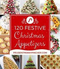 120 Festive Christmas Appetizers Christmas Appetizers Party Appetizers Easy Cheap Festive Christmas Dessert