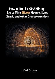 So, how do you build a bitcoin mining rig at home so you can be part of a mining pool? How To Build A Gpu Mining Rig To Mine Bitcoin Monero Ether Zcash And Other Cryptocurrenices Amazon In Browne Carl Books