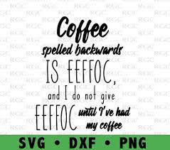Download Coffee Spelled Backwards Svg File Cricut Svg File Coffee Svg Etsy