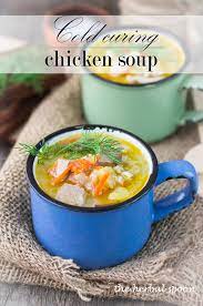 Cold Busting Chicken Soup To Get You Better Fast The Herbal Spoon