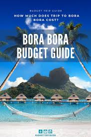 There are plenty of things you can do on the island without spending too much money. Bora Bora Island Budget Guide Trip To Bora Bora Where Is Bora Bora Bora Bora Island