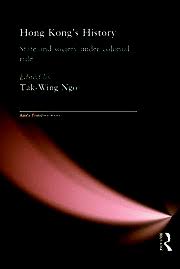 Hong Kong's History: State and Society Under Colonial Rule