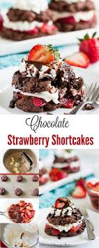 Chocolate Strawberry Shortcakes Recipe Chocolate Strawberry Shortcake Chocolate Recipes Sweet Savory