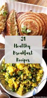 45 Popular Indian Breakfast Recipes My Dainty Kitchen Healthy Indian Recipes Breakfast Recipes Indian Vegetarian Breakfast Recipes
