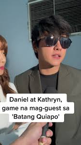 Daniel at Kathryn Guest sa 'Batang Quiapo': Ano ang Magaganap?