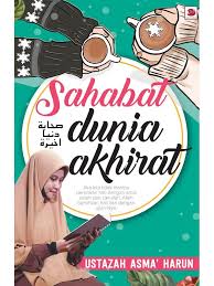 Uswah hasanah baginda saw dalam berkeluarga ustazah asma harun. Sahabat Dunia Dan Akhirat Ustazah Asma Harun Lazada