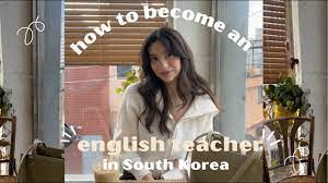 How To Become An English Teacher In South Korea! In 2022 #Teachinginkorea  #Livinginkorea - Youtube