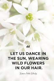 Flower quotes for her with cute love words. 48 Inspirational Flower Quotes Cute Flower Sayings About Life And Love