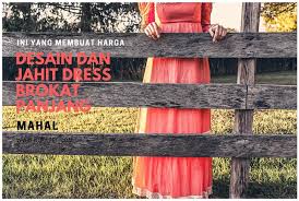 We did not find results for: Ini Yang Membuat Harga Desain Dan Jahit Dress Brokat Panjang Mahal Nufazee Parenting Blogger Medan