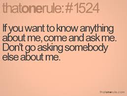 Nothing Worse Than Having Someone Ask Others About You Wise Words Quotes Rules Quotes Quotes