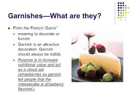 Garnishes Foods Ii Obj Garnishes What Are They From The French Garnir Meaning To Decorate Or Furnish Garnish Is An Attractive Decoration Garnish Ppt Download