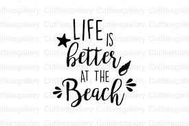 Download 1,745 pilgrim free vectors. Life Is Better At The Beach Svg Graphic By Cutfilesgallery Creative Fabrica