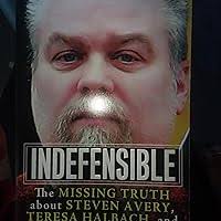 Indefensible: The Missing Truth about Steven Avery, Teresa Halbach, and  Making a Murderer: Griesbach, Michael: 9781496710130: Amazon.com: Books