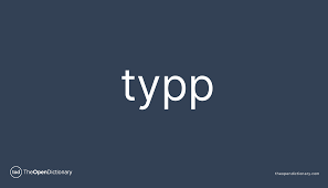Typp | Meaning of Typp | Definition of Typp | Example of Typp