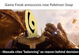 #pokemon #pokemon snap #new pokemon snap #nintendo #*mine #i know i used this meme when they announced pokemon mystery dungeon #new pokemon snap #pokemon snap #pokemon snap 2 #the pokemon company #pokemon #gematsu #i got reminded of the machines they had at. Pokemon Thanos Snap Meme