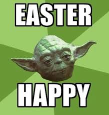 Happy Easter From Yoda Yoda Meme Star Wars Memes Yoda Speak