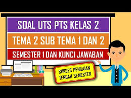 Soal Uts Pts Kelas 2 Tema 2 Sub Tema 1 Dan 2 Semester 1 Dan Kunci Jawaban Youtube
