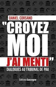 You've discovered a title that's missing from our library.can you help donate a copy? Croyez Moi J Ai Menti Dialogues Au Tribunal De Pau Corsand Daniel Amazon De Bucher
