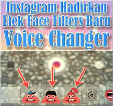 Instagram Hadirkan Efek Face Filters Baru Voice Changer Begini Cara Menggunakannya Instagram
