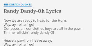 Морская,походная — randy dandy oh 01:35. Randy Dandy Oh Lyrics By The Dreadnoughts Now We Are Ready
