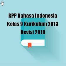 Rpp Bahasa Indonesia Kelas 9 Kurikulum 2013 Revisi 2018 Kurikulum Pendidikan Problem Solving