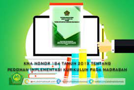 Madrasah ibtidaiyah (mi) mata pelajaran : Kma Nomor 184 Tahun 2019 Tentang Pedoman Implementasi Kurikulum Pada Madrasah Abdi Madrasah