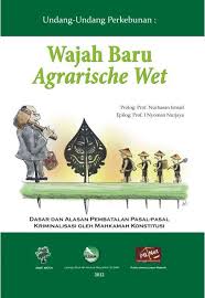 Pasal ini memiliki dua unsur penting yaitu. Wajah Baru Agrarische Wet Pdf Elsam