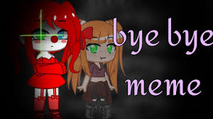 Bye Bye Meme Afton Family Meme Kinda Lazy Gacha Club Youtube
